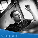 Vaguesh - Livemix Podcast #10 05|13