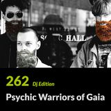 E.P. 262 "Dj Edition" - Psychic Warriors Of Gaia