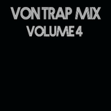 Von Trap Mix: Volume 4