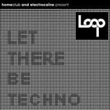 LOOP 07 @ HOMECLUB - Josh M