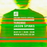 Dream States Special w/ Terekke & Jason Spinks - 26th July 2014