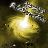 Griff - ReInKarmation 13-04