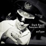Dark Raum : session #011 anType (russia)