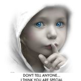 Don't tell anyone that your special