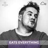 SOHO HOUSE MUSIC / 005: EATS EVERYTHING