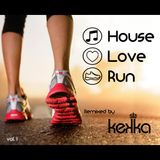 SETLIST HOUSE - LOVE - RUN (VOL. 1) - Mixed by Kekka DJ