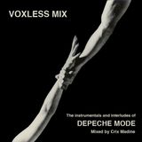 Voxless Mix (Intrumentals, Interludes and Edits of Depeche Mode) Mixed by Crix Madine