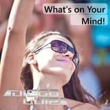 Set Diego Luiz - What's on Your Mind!