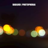 Dabloid | Photophobia