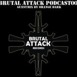 BRUTAL ATTACK PODCAST001 - ORANGE DARK