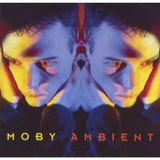 Moby's Ambient (Rave DJ Mixtape)