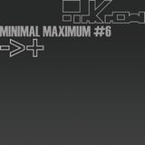 MINIMAL-MAXIMUM #6
