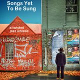 Songs Yet To Be Sung