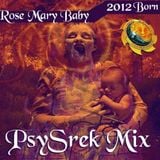 PsySrek Mix - Rose Mary Baby, 2012 Born (Moonsun Rds ~ Maninkari Crew 21-06-2008)