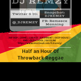 Half an Hour Of Throwback Reggae - (@_DJRemzy)