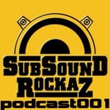 SubSound Rockaz Podcast #01 by Jaymon