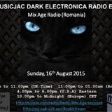 VOL 6 DJMUSICJAC DARK ELECTRONICA - ALTERNATIVE - MIX AGE RADIO, Sunday, 16th August 2015