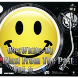 WesWhite-Dj Blast From The Past Vol 6 (Old Skool Trance Mix)