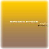 Shade Groove Fresh Mixing Series July´2012