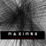 Maximus - C'est pas mon problème