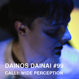 Dainos Dainai #99 Calli: Wide Perception
