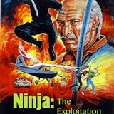 NINJA: The Exploitation