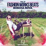 FASHION WORKS BEATS Vol. 17 Mixed by BOSCHA NOVA.