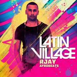 LATIN VILLAGE MIXED BY R-JAY (HOSTED BY MC SPYDER)