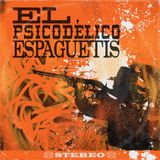 El Psicodélico Espagueti