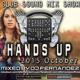 CLUB SOUND MIX SHOW – HANDS UP! SET (2015.OCTOBER) MIXED BY DJ FERNANDEZ