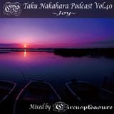 Taku Nakahara Podcast Vol.40 −Joy− Mixed by CircusPleasure