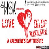 THE LOVE DROP MIXTAPE - A Valentine's Day Special (DJ SLICK VICK)