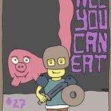 All You Can Eat #27 - Everything, Nothing und ein wenig Musik