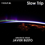 SLOW TRIP - Electronica 110 BPM - Javier Busto