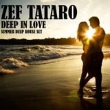 ZEF TATARO - DEEP IN LOVE (SUMMER DEEP HOUSE SET)