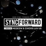 Sync Forward Podcast 062 - Medeew & Chicks Luv Us