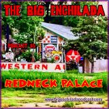 BIG ENCHILADA 85: Redneck Palace