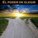 El Poder de Elegir - 7-febrero-2016