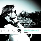 Colours Podcast 043 - Mihai Amatti