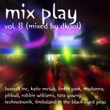 Mix Play Vol. 8 (Mixed By DKool)
