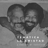 Temática - La Amistad