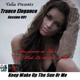 Trance Elegance Session 091 - Keep Wake Up The Sun Or Me