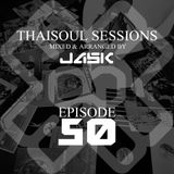 Thaisoul Sessions Episode 50 with Jask