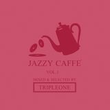 JAZZY CAFFE MIXED&SELECTED BY TRIPLEONE