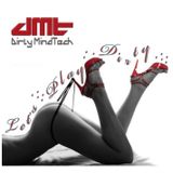 Dirty MindTech - Let's Play Dirty