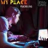 My Place Podcast 042:Ryan Davis