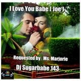 I Love You Babe * Joe * ( Ms. Marjorie's Request )