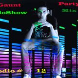 Dj Gaunt Party Life Mix Club Episodio #12 RadioShow