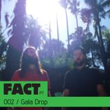 FACT PT Mix 002: Gala Drop