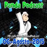 Panda Show - Agosto 06, 2015 - Podcast